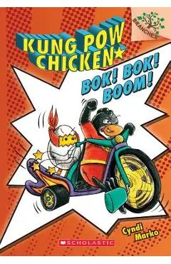Bok! Bok! Boom!: A Branches Book (Kung POW Chicken #2) - Cyndi Marko