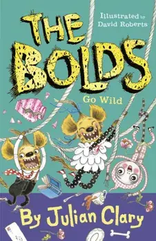 Bolds Go Wild, Paperback/Julian Clary