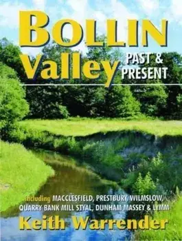 Bollin Valley Past and Present, Paperback/Keith Warrender