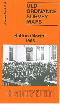 Bolton (North) 1908. Lancashire Sheet 87.09, Facsimile of 1908 ed, Sheet Map/Nick Burton