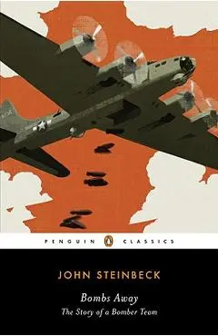 Bombs Away: The Story of a Bomber Team - John Steinbeck