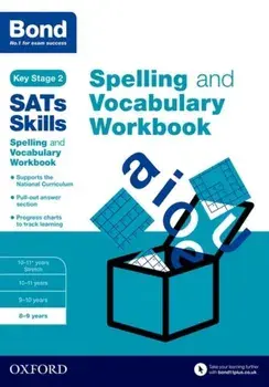 Bond SATs Skills Spelling and Vocabulary Workbook. 8-9 years, Paperback/***