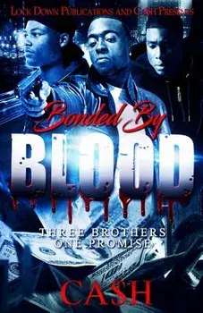 Bonded by Blood: Three Brothers, One Promise, Paperback/Ca$h