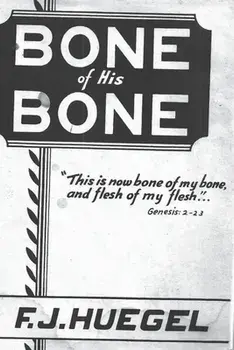 Bone of His Bone, Paperback/F. J. Huegel
