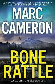 Bone Rattle: A Riveting Novel of Suspense/Marc Cameron