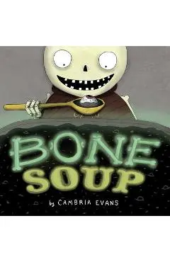 Bone Soup - Cambria Evans