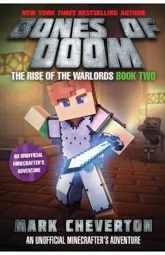 Bones of Doom: The Rise of the Warlords Book Two: An Unofficial Minecrafter's Adventure - Mark Cheverton