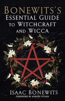 Bonewits's Essential Guide to Witchcraft and Wicca, Paperback/Isaac Bonewits