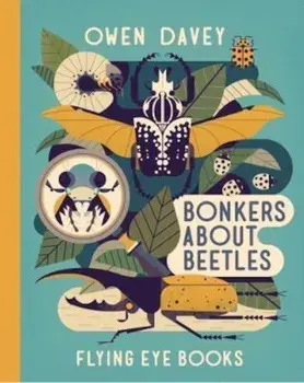 Bonkers about Beetles, Hardcover/Owen Davey