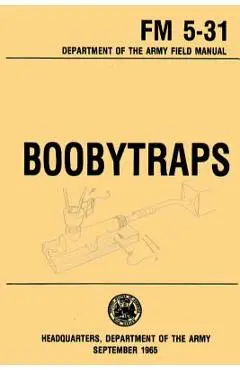 Boobytraps Field Manual 5-31 - U. S. Department Of The Army
