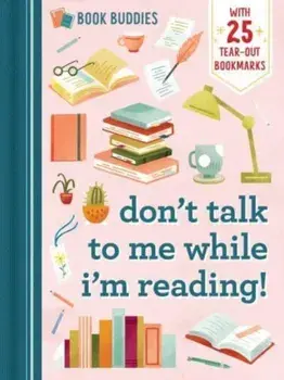Book Buddies: Don't Talk to Me While I'm Reading!, Paperback/duopress