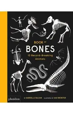 Book of Bones: 10 Record-Breaking Animals - Gabrielle Balkan