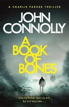 Book of Bones. A Charlie Parker Thriller: 17. From the No. 1 Bestselling Author of THE WOMAN IN THE WOODS, Paperback/John Connolly
