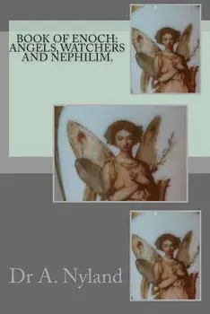 Book of Enoch: Angels, Watchers and Nephilim., Paperback/Dr a. Nyland