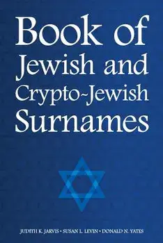 Book of Jewish and Crypto-Jewish Surnames, Paperback/Judith K. Jarvis