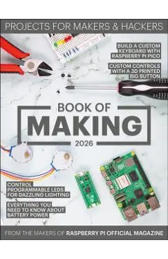 Book of Making 2026 - The Makers Of The Raspberry Pi Official Magazine