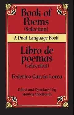 Book Of Poems (Selection)/Libro de Poemas (Seleccion) - Federico Garcia Lorca