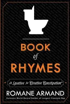 Book of Rhymes: A Laxative for Creative Constipation, Paperback/Romane Armand