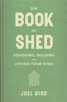 Book of Shed, Hardcover/Joel Bird