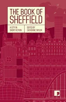 Book of Sheffield. A City in Short Fiction, Paperback/Karl Riordan