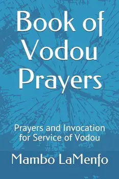 Book of Vodou Prayers: Prayers and Invocation for Service of Vodou, Paperback/Mambo Vye Zo Komande Lamenfo