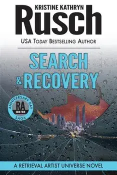Book - Search & Recovery: A Retrieval Artist Universe Novel: Book Four of the Anniversary Day Saga, Paperback/Kristine Kathryn Rusch