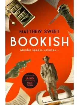 Bookish. a witty, warm-hearted mystery perfect for book lovers, Hardback/Matthew Sweet