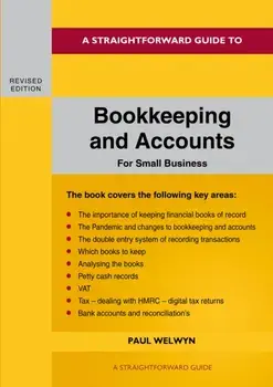 Bookkeeping And Accounts For Small Business. Revised Edition 2022, Paperback/Paul Welwyn