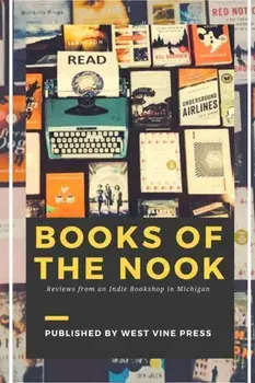 Books of the Nook: Reviews from an Indie Bookshop in Michigan, Paperback/Book Nook Staff