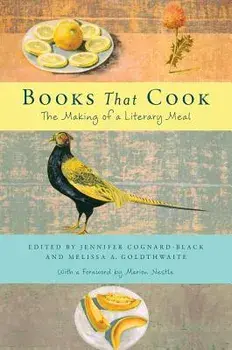 Books That Cook: The Making of a Literary Meal, Hardcover/Melissa Goldthwaite