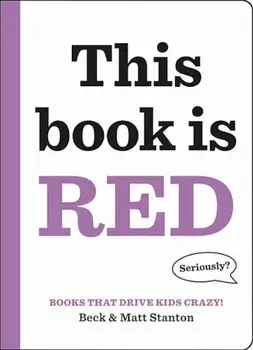 Books That Drive Kids Crazy!: This Book Is Red, Hardcover/Beck Stanton