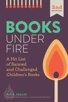 Books Under Fire. A Hit List of Banned and Challenged Children's Books, Paperback/Pat R. Scales