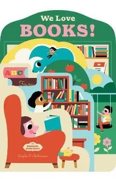 Bookscape Board Books: We Love Books! - Ingela P. Arrhenius