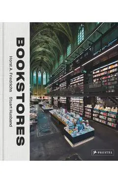 Bookstores: A Celebration of Independent Booksellers - Horst A. Friedrichs