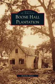 Boone Hall Plantation, Hardcover/Michelle Adams