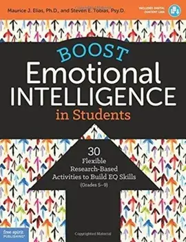 Boost Emotional Intelligence in Students. 30 Flexible Research-Based Activities to Build EQ Skills (Grades 5-9), Paperback/Steven E. Tobias
