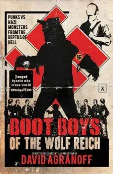 Boot Boys of the Wolf Reich/David Agranoff