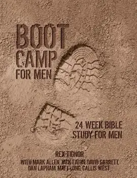 Boot Camp for Men: 24 Week Bible Study for Men, Paperback/Rex Tignor