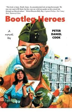 Bootleg Heroes - Peter Daniel Cook