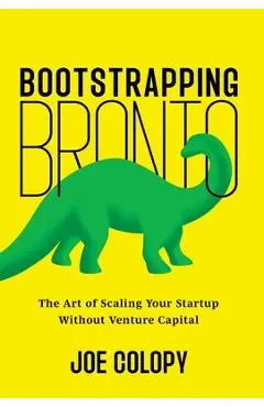 Bootstrapping Bronto: The Art of Scaling Your Startup Without Venture Capital - Joe Colopy