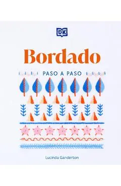 Bordado Paso a Paso (Embroidery Stitches Step-By-Step) - Lucinda Ganderton