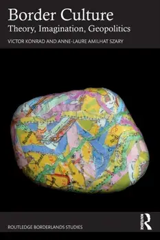 Border Culture. Theory, Imagination, Geopolitics, Paperback/Anne-Laure Amilhat Szary