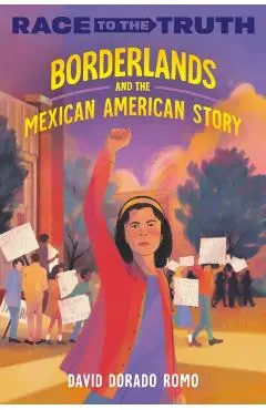 Borderlands and the Mexican American Story - David Dorado Romo