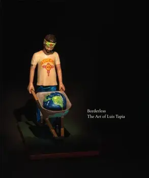 Borderless: The Art of Luis Tapia, Hardcover/Dana Gioia