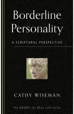 Borderline Personality: A Scriptural Perspective - Cathy Wiseman