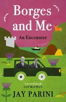 Borges and Me. An Encounter, Main, Paperback/Jay Parini