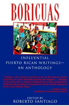 Boricuas: Influential Puerto Rican Writings--An Anthology - Roberto Santiago