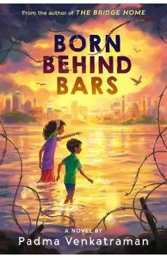 Born Behind Bars - Padma Venkatraman