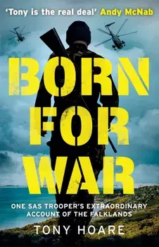 Born For War. One SAS Trooper's Extraordinary Account of the Falklands, Paperback/Tony Hoare