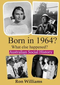Born in 1964? What else happened?!, Paperback/Ron Williams